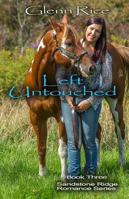 Left Untouched: The Sandstone Ridge Romance Series by Rice, Glenn