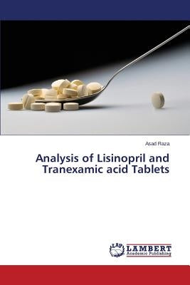 Analysis of Lisinopril and Tranexamic acid Tablets by Raza Asad