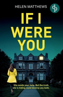 If I Were You A totally gripping domestic thriller with a heart-pounding twist by Matthews, Helen