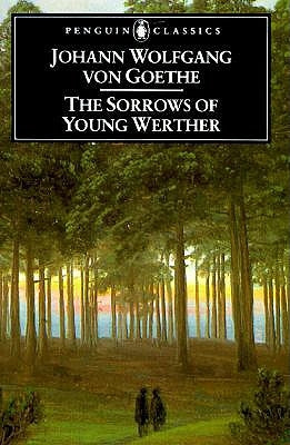 The Sorrows of Young Werther by Goethe, Johann Wolfgang Von