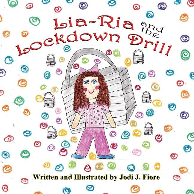 Lia-RIA and the Lockdown Drill by Fiore, Jodi J.