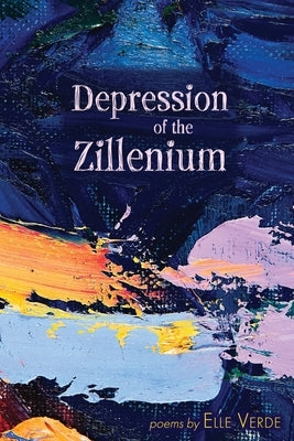 Depression of the Zillenium by Verde, Elle