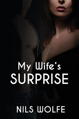 My Wife's Surprise Bundle by Wolfe, Nils