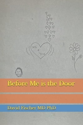 Before Me is the Door by Fischer, David