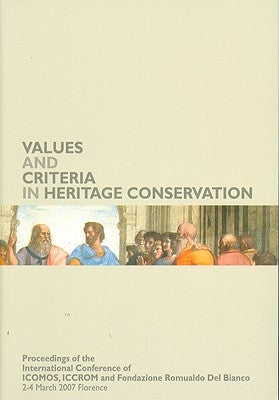 Values and Criteria in Heritage Conservation by Tomaszewski, Andrzej