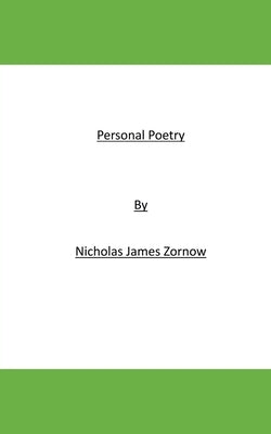 Personal Poetry by Zornow, Nicholas James