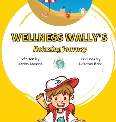 Wellness Wally's Relaxing Journey by Moussa, Karina