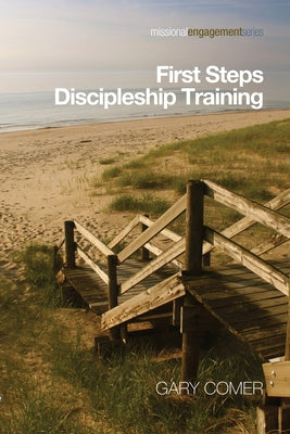 First Steps Discipleship Training by Comer, Gary