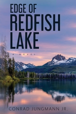 Edge of Redfish Lake: Large Glossy Paperback by Jungmann, Conrad