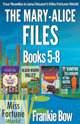 The Mary-Alice Files Books 5-8 by Bow, Frankie