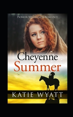 Cheyenne Summer by Wyatt, Katie