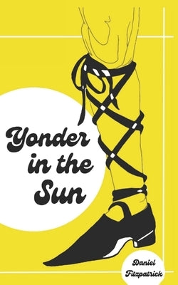 Yonder in the Sun: Poems by Fitzpatrick, Daniel