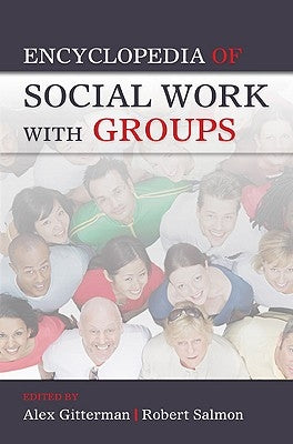Encyclopedia of Social Work with Groups by Gitterman, Alex