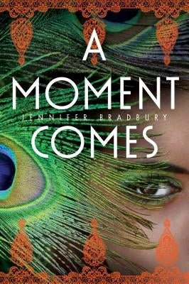 A Moment Comes by Bradbury, Jennifer