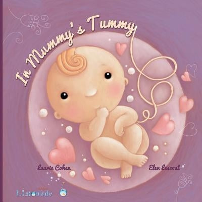 In Mummy's Tummy: When Baby is in Mummy's tummy by Cohen, Laurie