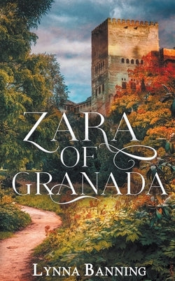 Zara of Granada by Banning, Lynna