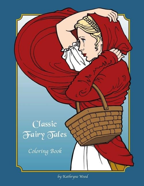 Classic Fairy Tales Coloring Book by Wood, Kathryne