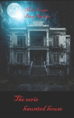 The eerie haunted house by Sinclair, Betty