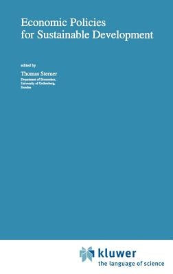 Economic Policies for Sustainable Development by Sterner, Thomas