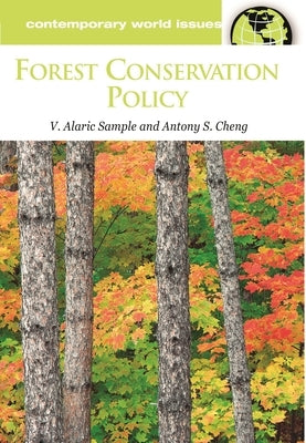 Forest Conservation Policy: A Reference Handbook by Sample, V. Alaric