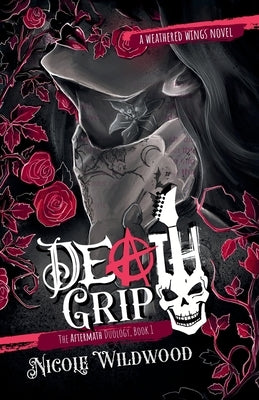 Death Grip: The Aftermath Duology, Book One by Wildwood, Nicole