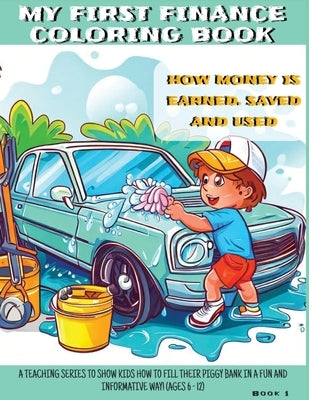 My First Finance Coloring Book: How is Money Earned, Saved, and Used by Hofstetter, Ben
