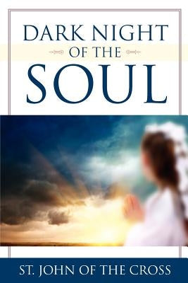 Dark Night of the Soul by St John of the Cross