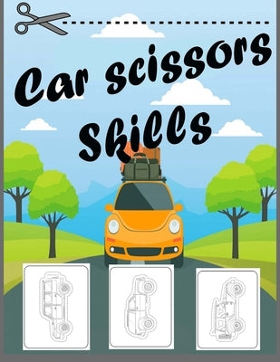 Car Scissors Skills: Coloring and Cutout Book, Lots of fun and helps develop hand and eye coordination. by Publishing, Whiz