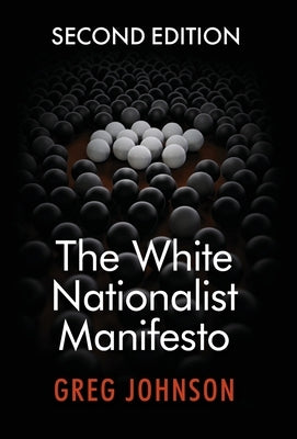The White Nationalist Manifesto (Second Edition) by Johnson, Greg