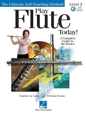 Play Flute Today!, Level 2: A Complete Guide to the Basics [With CD (Audio)] by Hal Leonard Corp