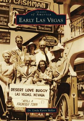 Early Las Vegas by Miller, Linda Karen