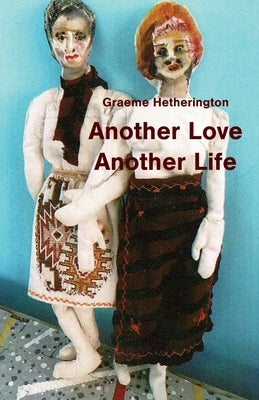 Another Love, Another Life by Hetherington, Graeme
