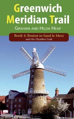Greenwich Meridian Trail Book 4: Boston to Sand Le Mere by Heap, Graham