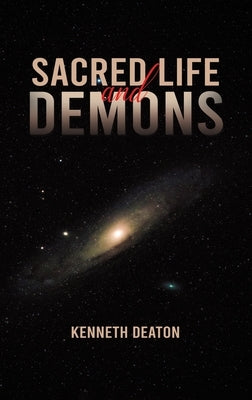 Sacred Life and Demons by Deaton, Kenneth