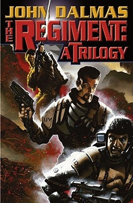 The Regiment: A Trilogy by Dalmas, John