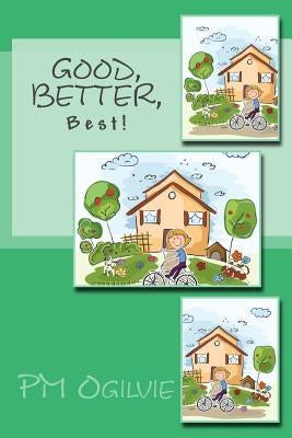 Good Better Best by Ogilvie, Pm