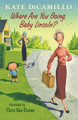 Where Are You Going, Baby Lincoln? by DiCamillo, Kate