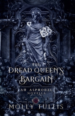 The Dread Queen's Bargain by Tullis, Molly