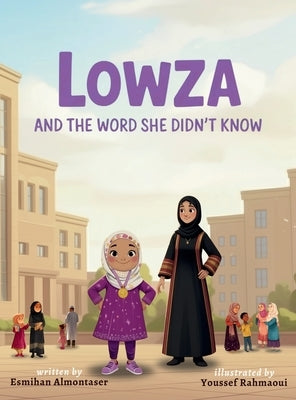 Lowza and the Word She Didn't Know by Almontaser, Esmihan