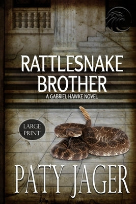 Rattlesnake Brother Large Print: Gabriel Hawke Novel by Jager, Paty