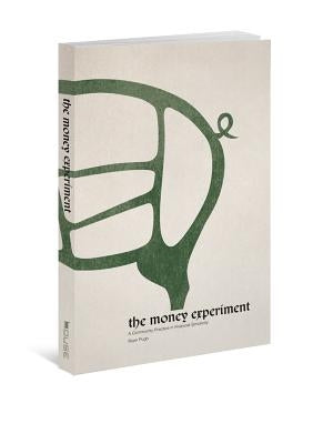 Money Experiment: A Community Practice in Financial Simplicity by Pugh, Ryan