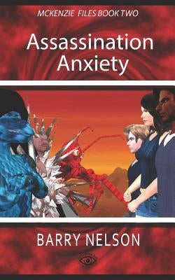 Assassination Anxiety: The McKenzie Files Book 2 by Radigan, Jessica