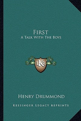 First: A Talk With The Boys by Drummond, Henry