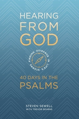 Hearing From God: 40 Days in the Psalms by Behrns, Trevor