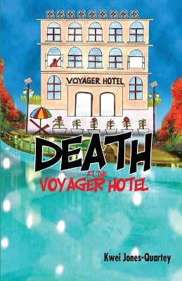 Death at the Voyager Hotel by Quartey, Kwei