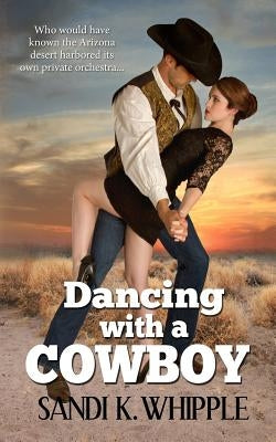 Dancing With A Cowboy by Whipple, Sandi K.