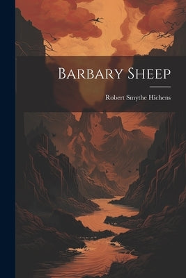 Barbary Sheep by Hichens, Robert Smythe