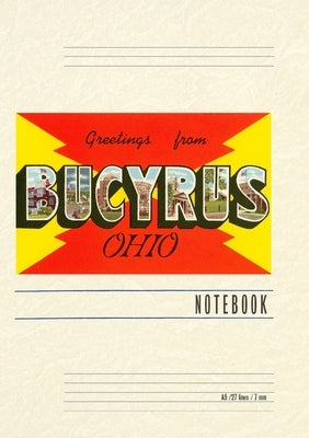 Vintage Lined Notebook Greetings from Bucyrus by Found Image Press