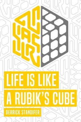 Life is Like a Rubik's Cube by Standifer, Derrick
