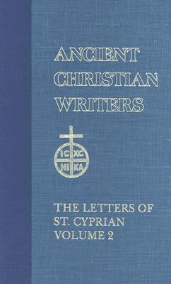 44. the Letters of St. Cyprian of Carthage, Vol. 2 by Clarke, G. W.